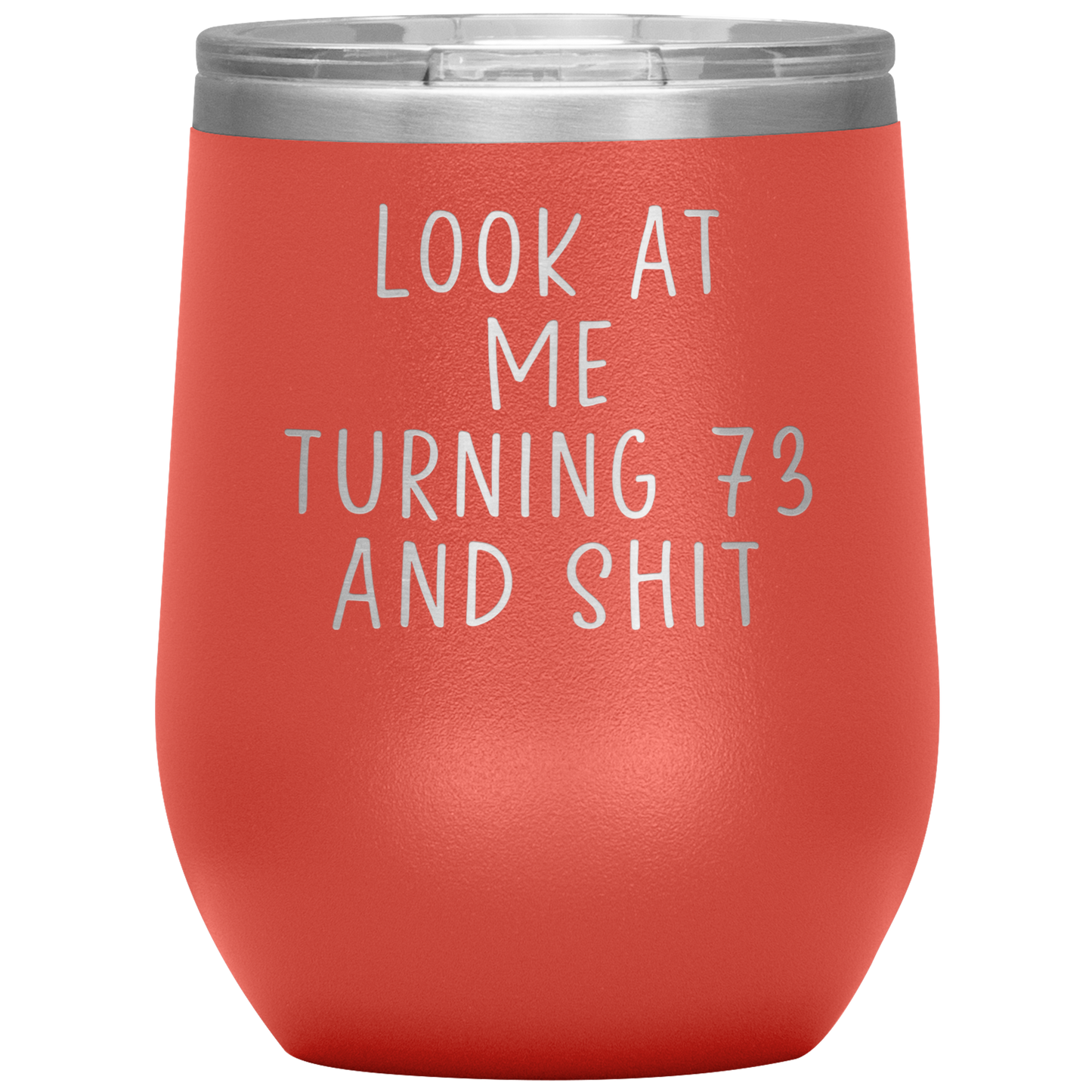 73rd Birthday Wine Tumbler, 73rd Birthday Gifts, Travel Wine Cup, Birthday Gifts for Men and Women