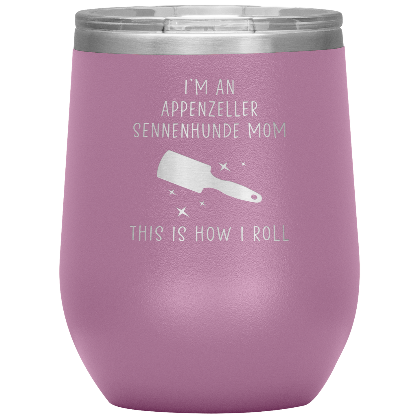 Appenzeller Sennenhunde Mom Wine Tumbler, Funny Travel Wine Cup, Birthday Gifts for Men and Women