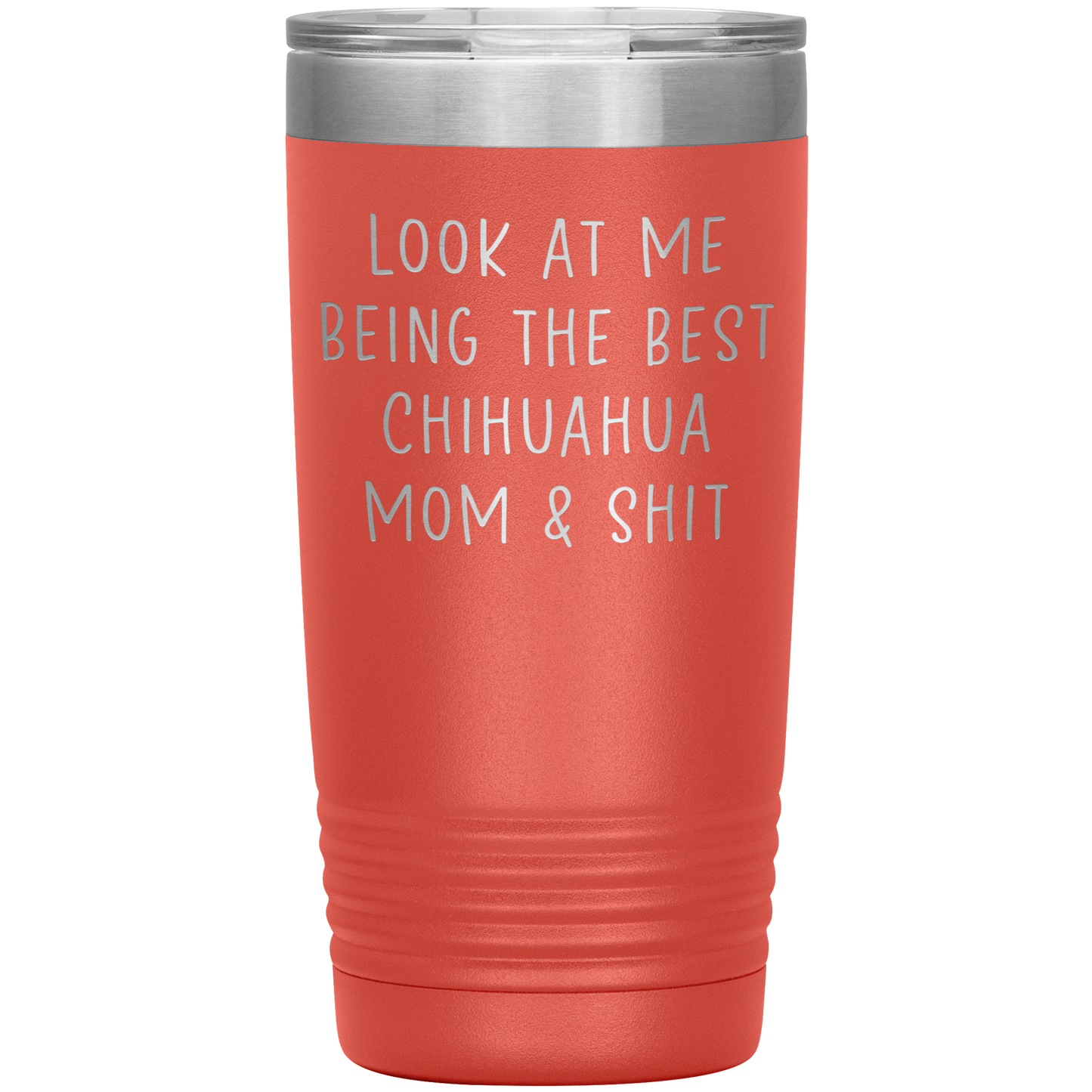 Chihuahua Mom Tumbler, Funny Travel Coffee Mug, Birthday Gifts for Men and Women