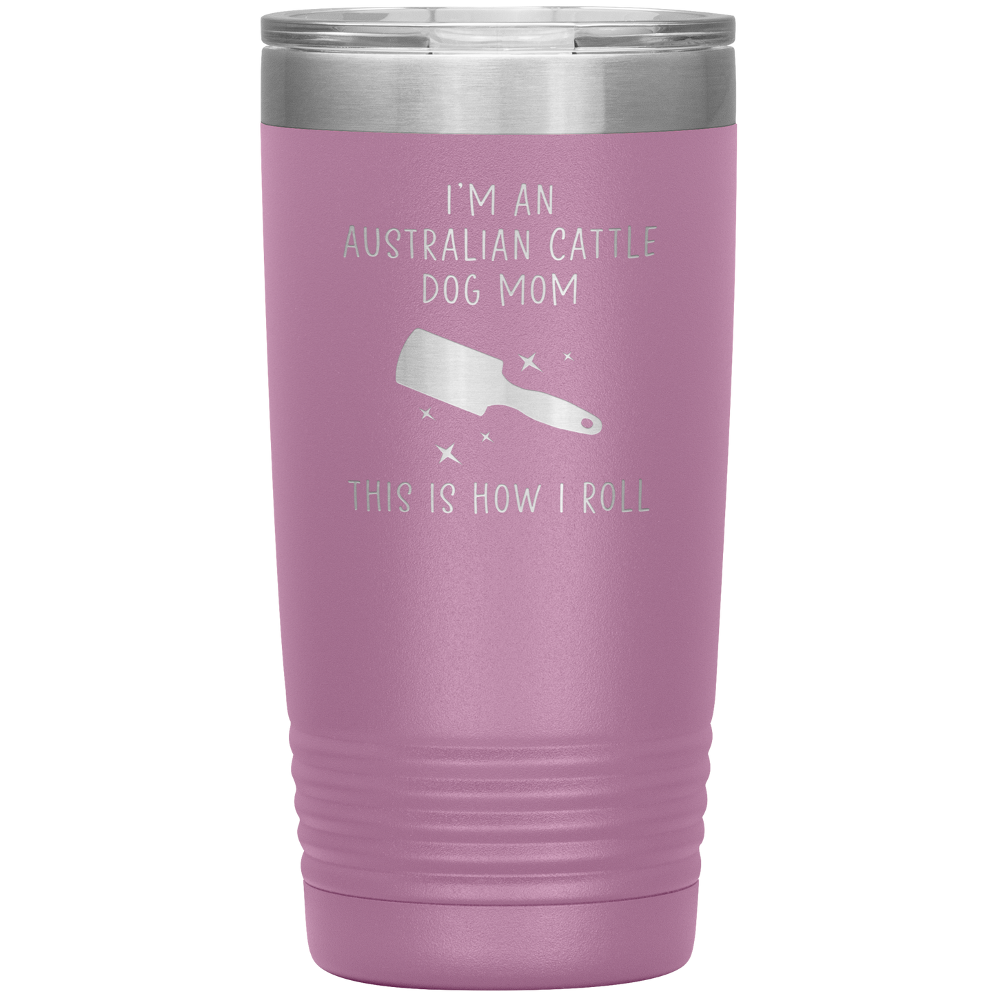 Australian Cattle Dog Mom Tumbler, Funny Travel Coffee Mug, Birthday Gifts for Men and Women