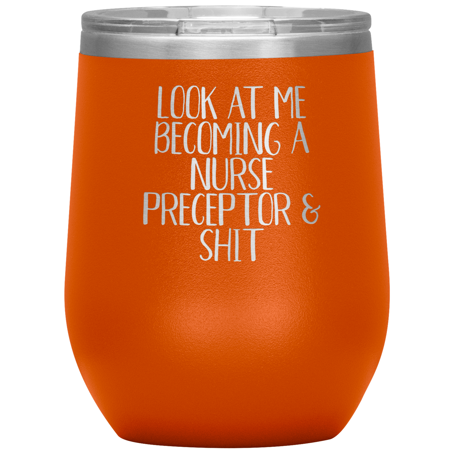 Nurse Preceptor Wine Tumbler, Nurse Preceptor Gifts, Travel Wine Cup, Birthday Gifts for Men and Women