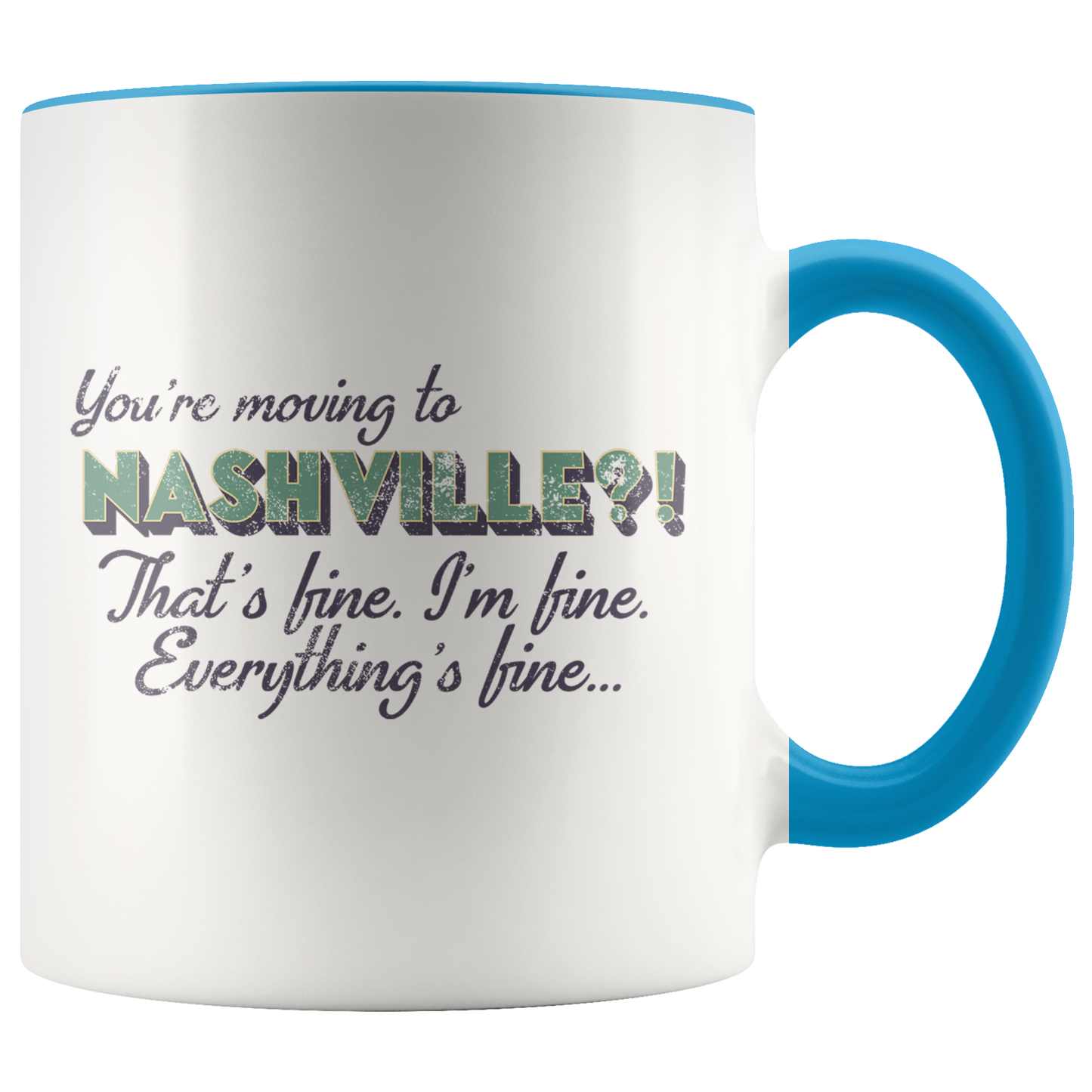 Moving to Nashville Tennessee Gifts, Funny Coffee Mug, Two Tone Accent Cup, Birthday Gift for Men and Women