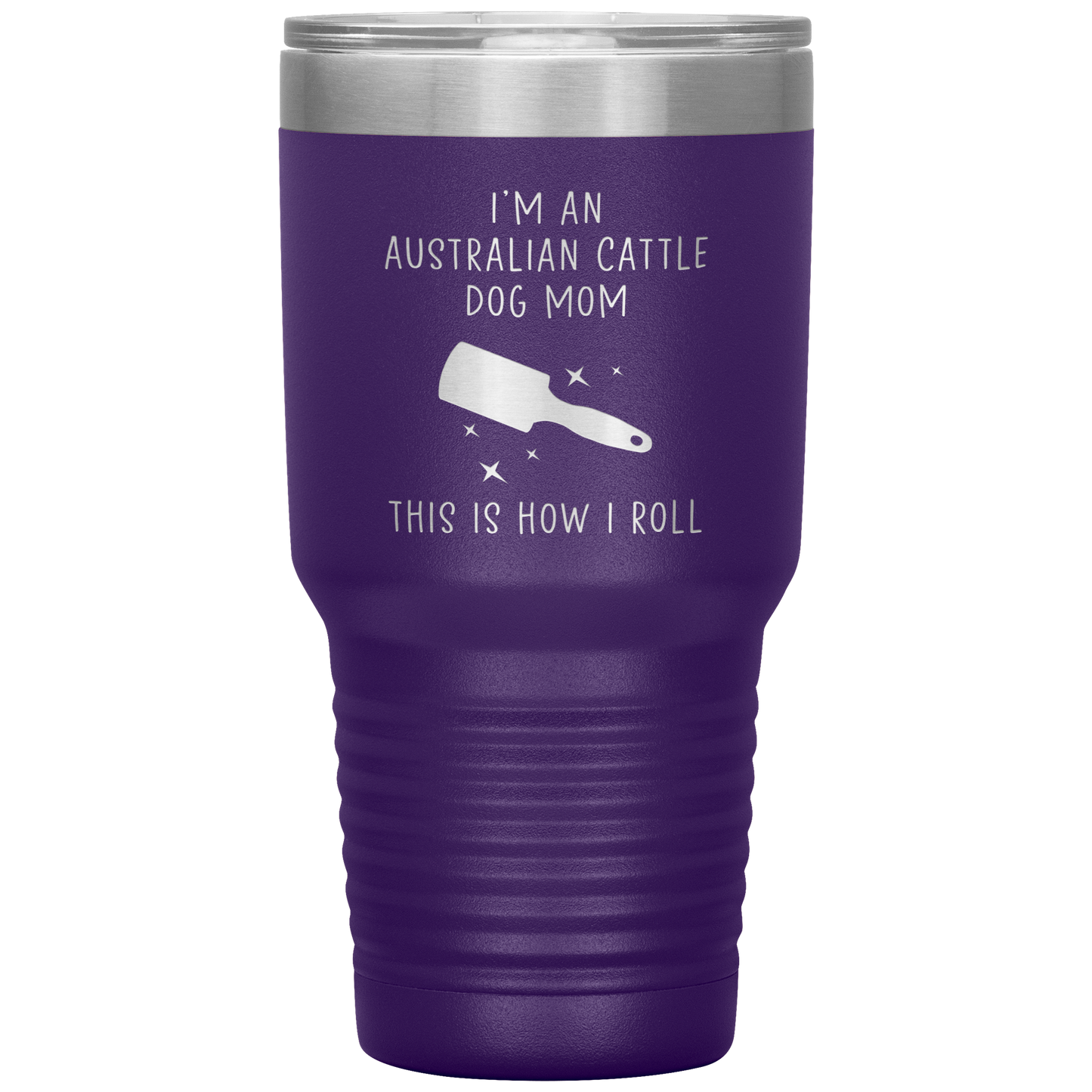 Australian Cattle Dog Mom Tumbler, Funny Travel Coffee Mug, Birthday Gifts for Men and Women