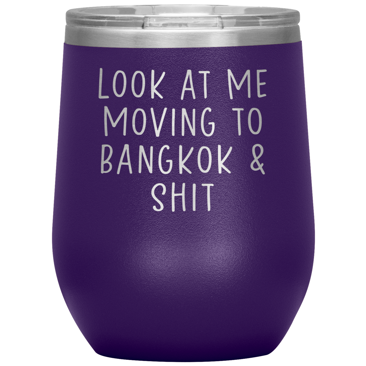 Moving to Bangkok Thailand Wine Tumbler, Funny Moving Away Gifts, Housewarming Travel Wine Cup, Birthday Gifts for Men and Women