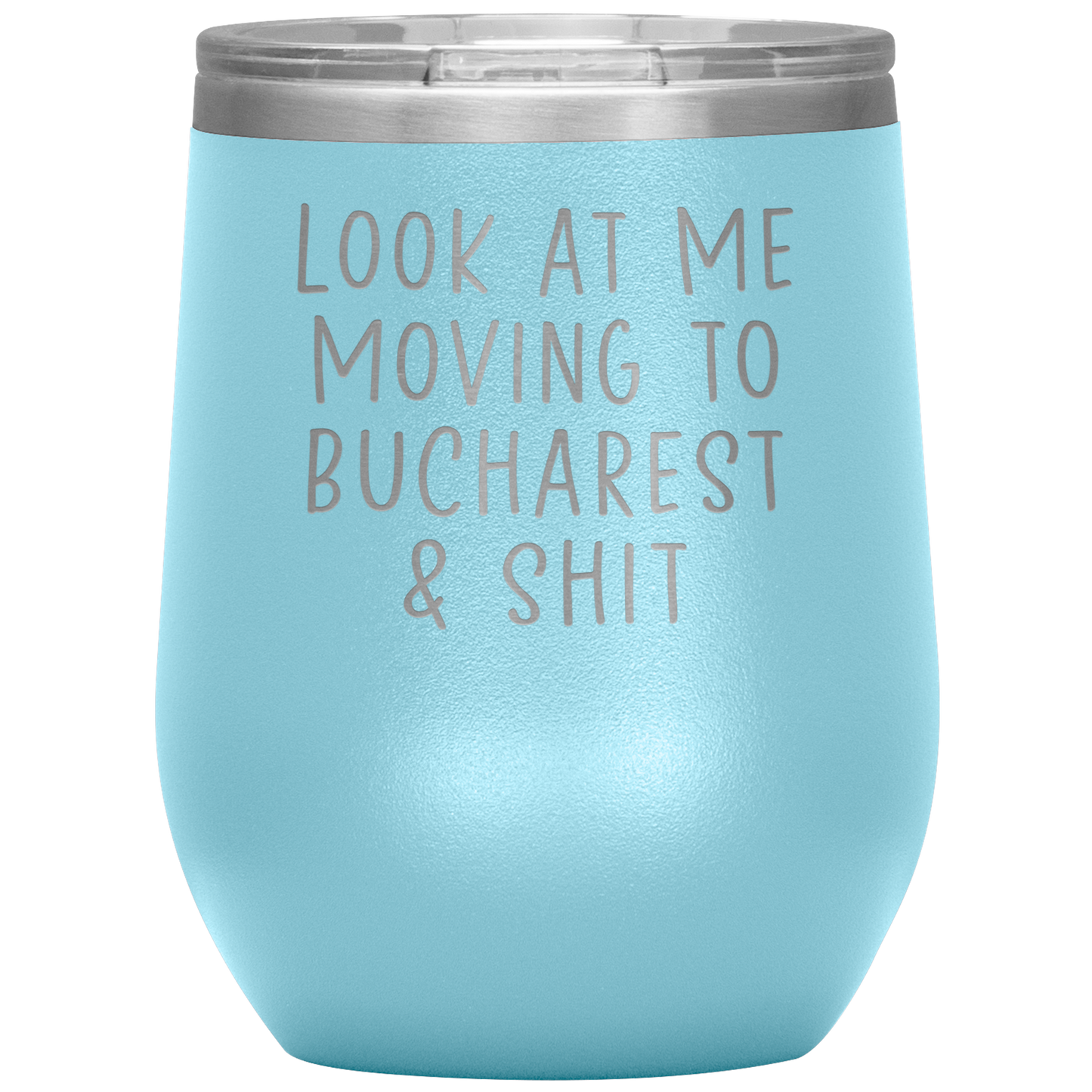 Moving to Bucharest Romania Wine Tumbler, Funny Moving Away Gifts, Housewarming Travel Wine Cup, Birthday Gifts for Men and Women