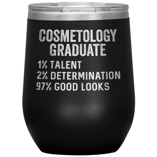 Cosmetology Graduate Wine Tumbler, Funny Cosmetologist Graduation Gifts, Travel Wine Cup, Birthday Gifts for Men and Women