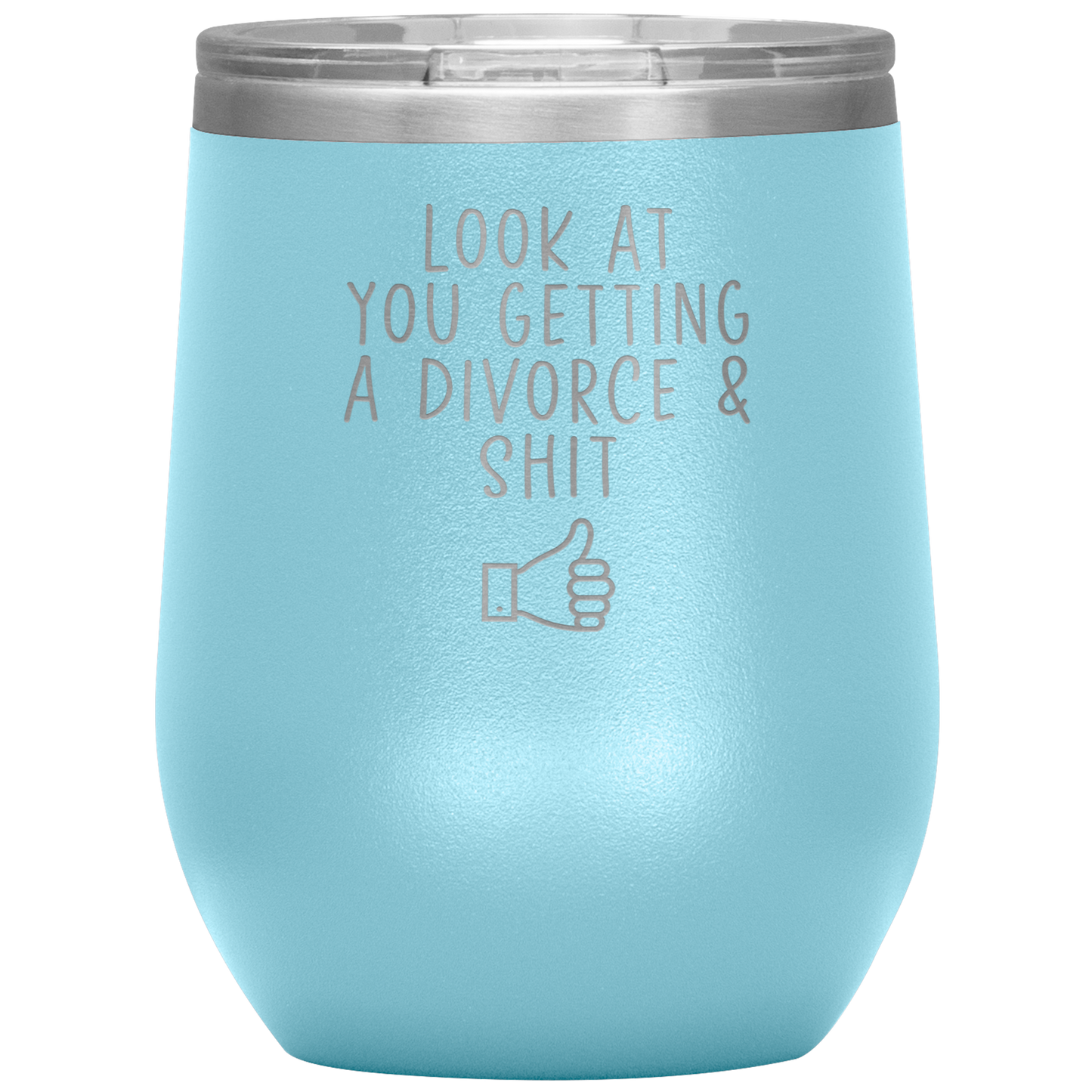 Divorce Wine Tumbler, Divorcee Gifts, Travel Wine Cup, Birthday Gifts for Men and Women