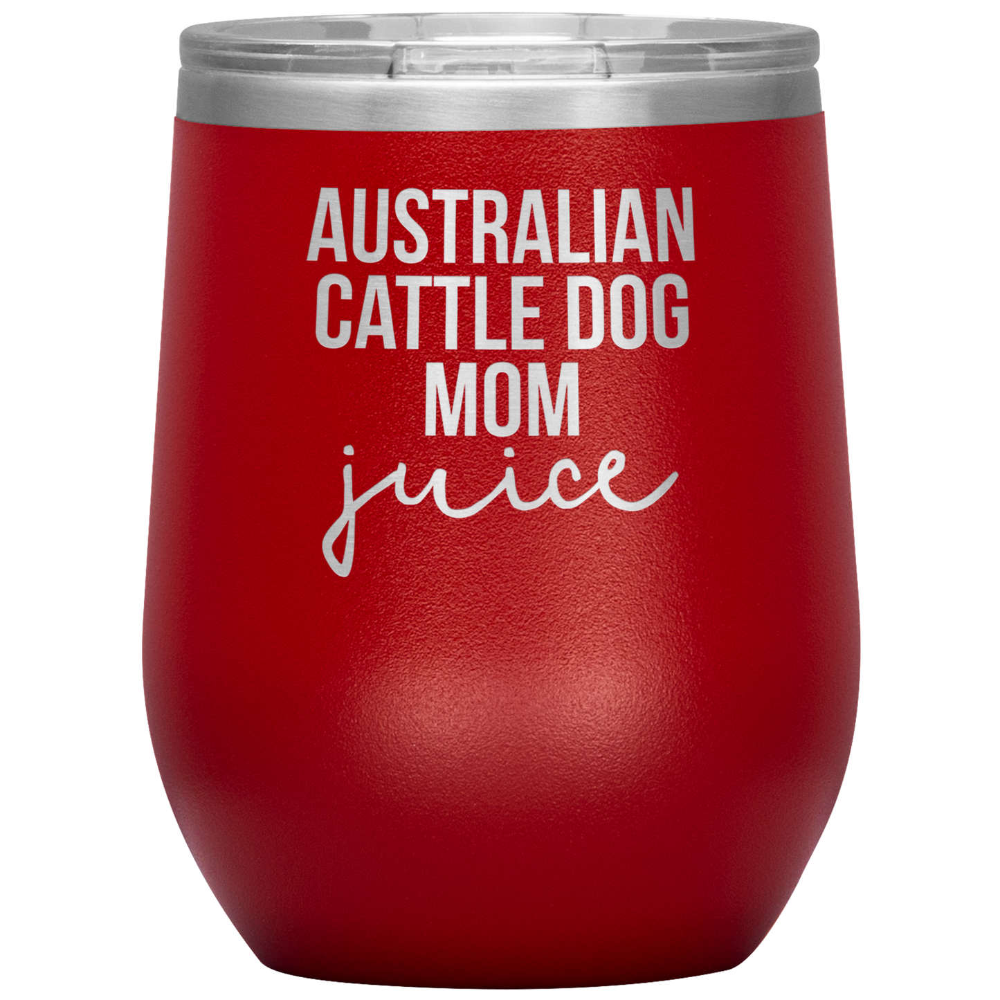 Australian Cattle Dog Mom Wine Tumbler, Funny Travel Wine Cup, Birthday Gifts for Men and Women