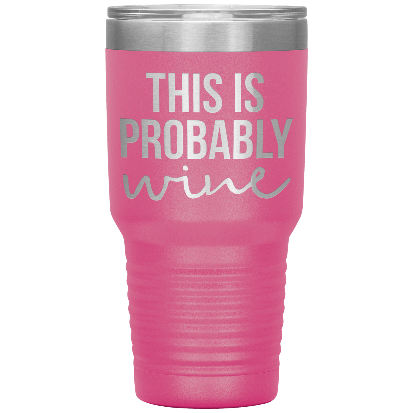 This is Probably Wine Lover Tumbler, This is Probably Wine Lover Gifts, Travel Coffee Mug, Birthday Gifts for Men and Women