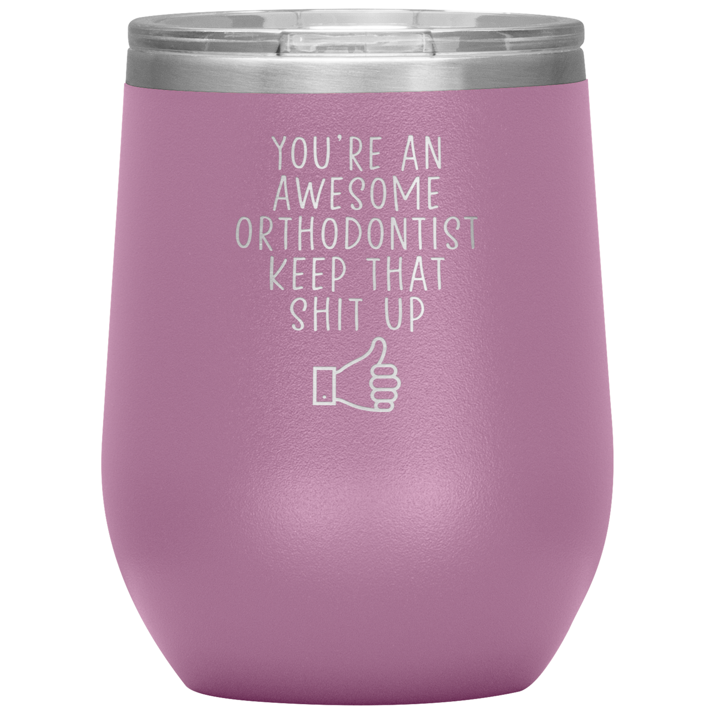 Orthodontist Wine Tumbler, Orthodontist Gifts, Travel Wine Cup, Birthday Gifts for Men and Women