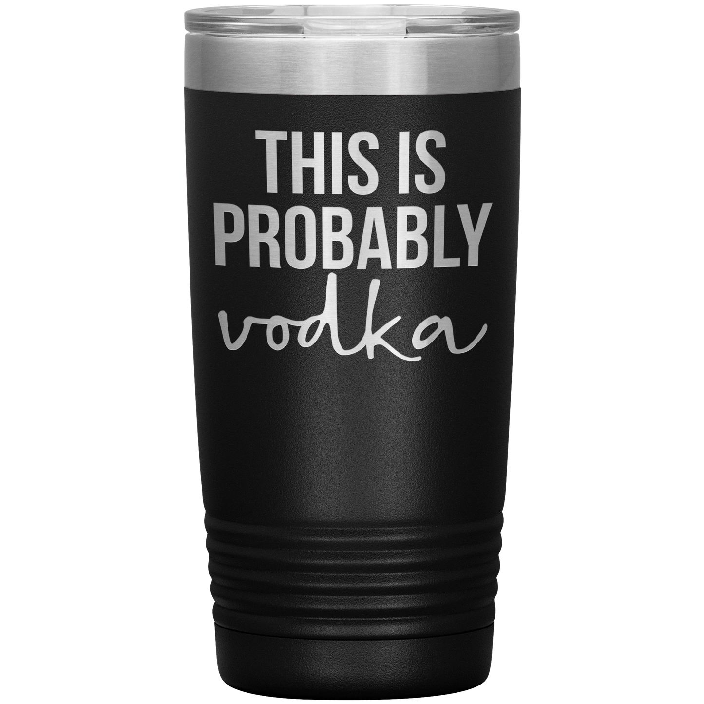 This is Probably Vodka Lover Tumbler, This is Probably Vodka Lover Gifts, Travel Coffee Mug, Birthday Gifts for Men and Women