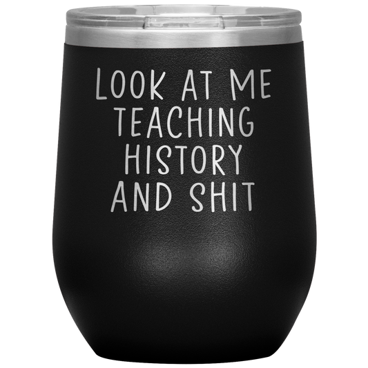 History Teacher Wine Tumbler, History Teacher Gifts, Travel Wine Cup, Birthday Gifts for Men and Women