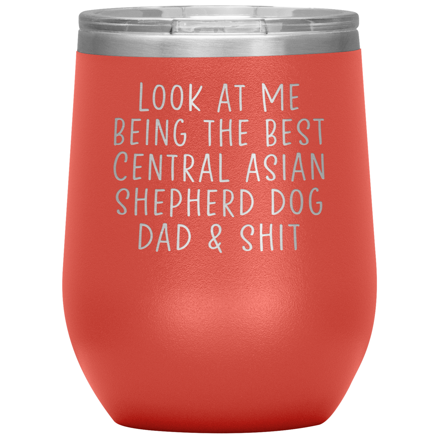 Central Asian Shepherd Dog Dad Wine Tumbler, Funny Gifts, Travel Wine Cup, Birthday Gifts for Men and Women