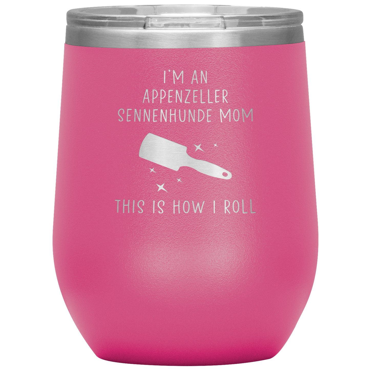 Appenzeller Sennenhunde Mom Wine Tumbler, Funny Travel Wine Cup, Birthday Gifts for Men and Women