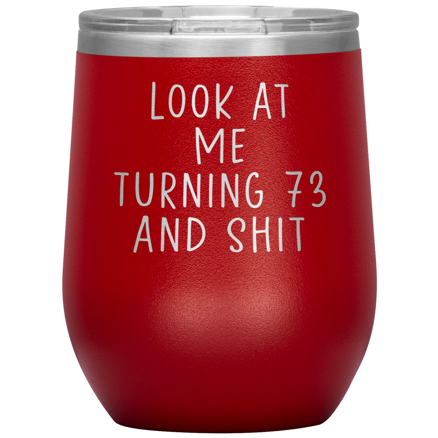 73rd Birthday Wine Tumbler, 73rd Birthday Gifts, Travel Wine Cup, Birthday Gifts for Men and Women