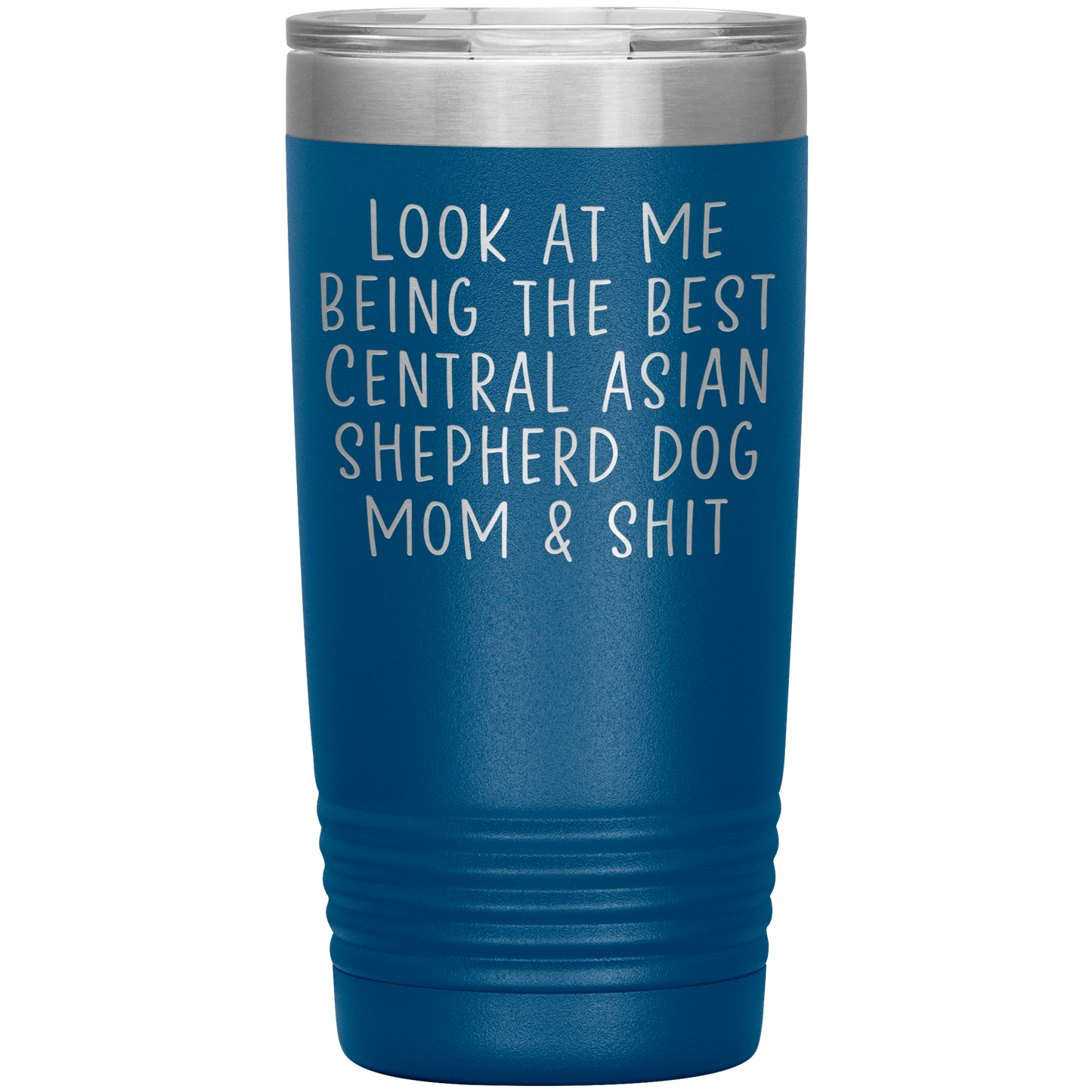 Central Asian Shepherd Dog Mom Tumbler, Funny Travel Coffee Mug, Birthday Gifts for Men and Women