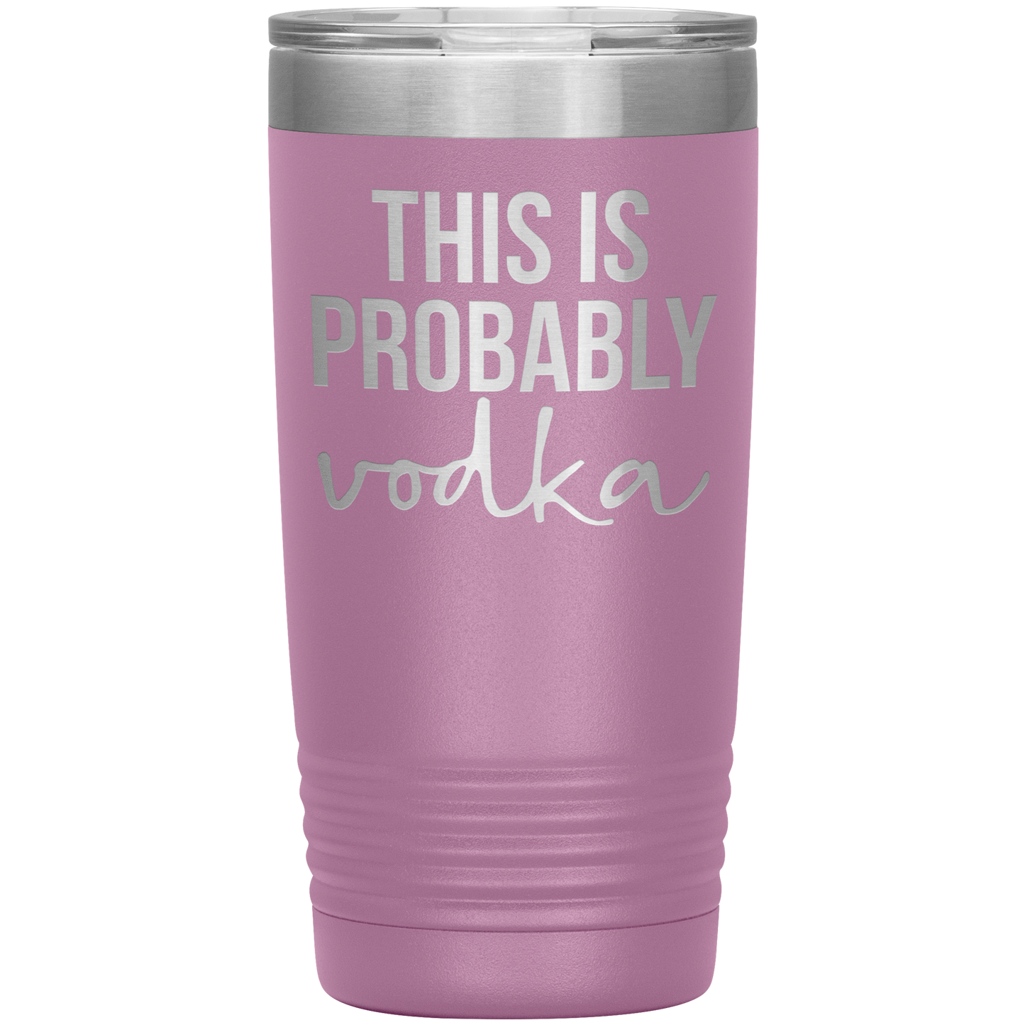 This is Probably Vodka Lover Tumbler, This is Probably Vodka Lover Gifts, Travel Coffee Mug, Birthday Gifts for Men and Women