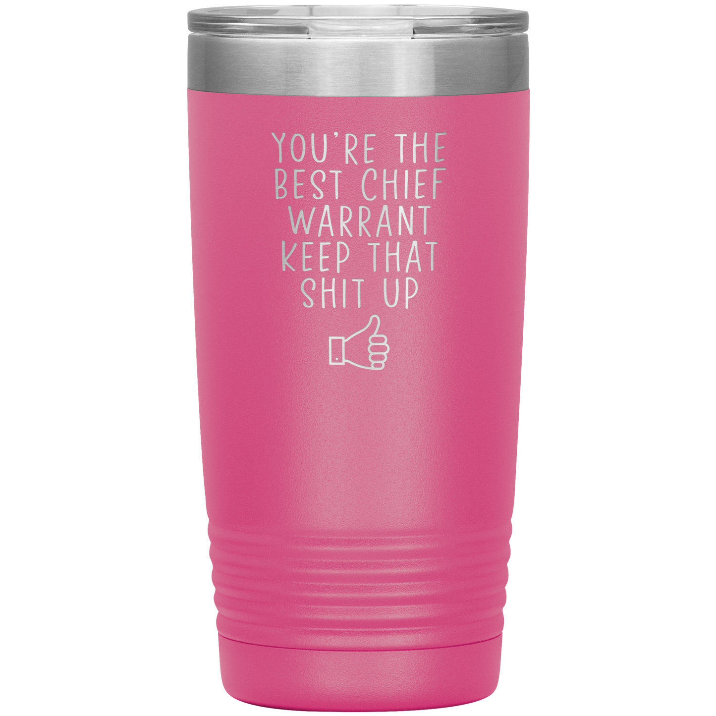 Chief Warrant Tumbler, Chief Warrant Gifts, Travel Coffee Mug, Birthday Gifts for Men and Women