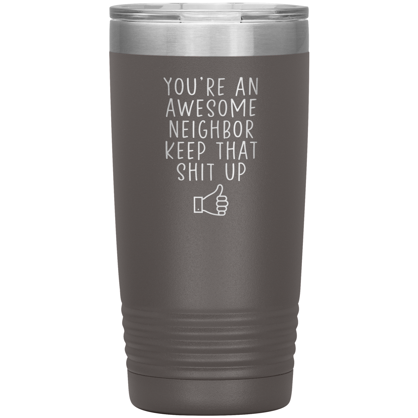 Neighbor Tumbler, Neighbor Gifts, Travel Coffee Mug, Birthday Gifts for Men and Women