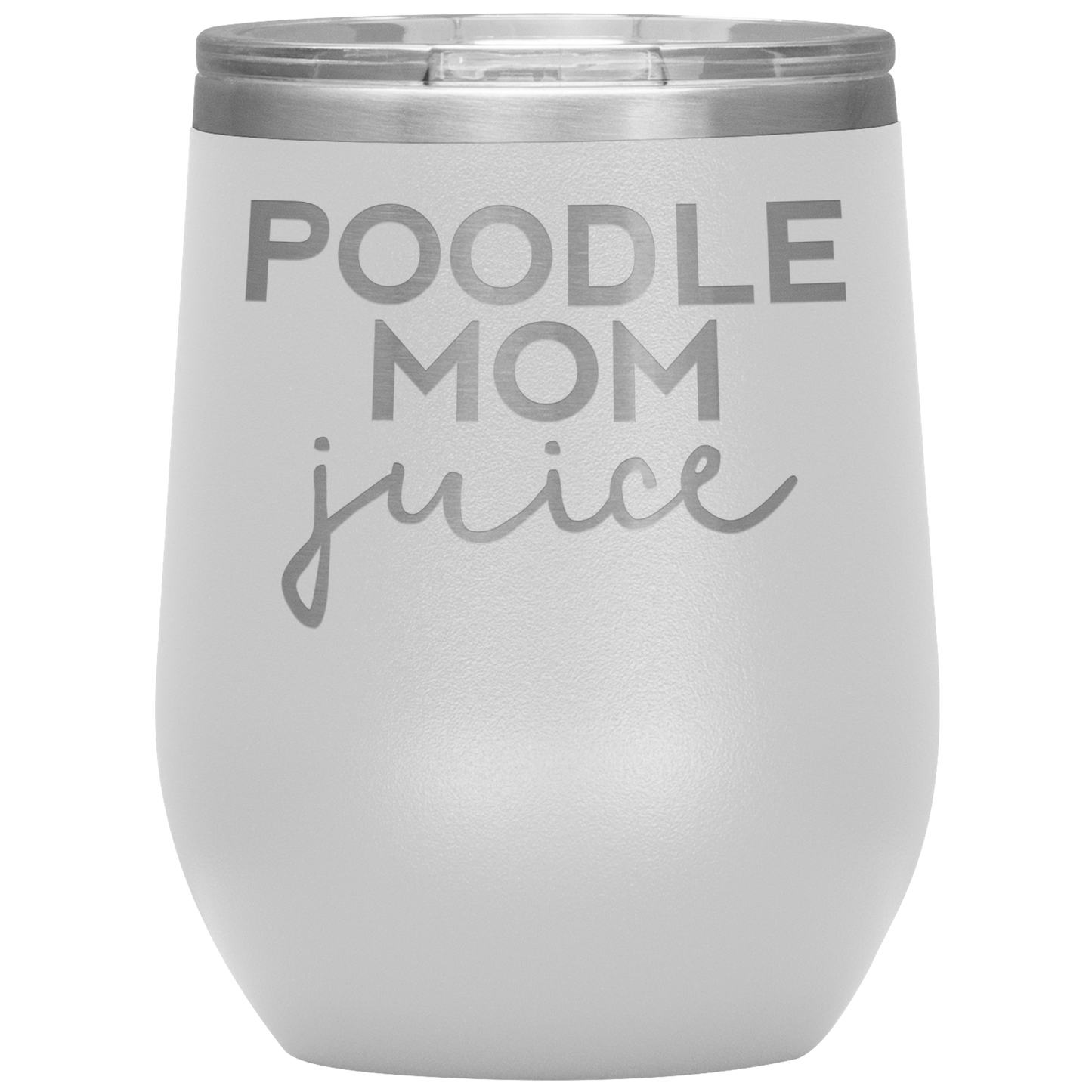 Poodle Mom Wine Tumbler, Poodle Mom Gifts, Poodle Mom Wine Cup, Birthday Gifts for Men and Women