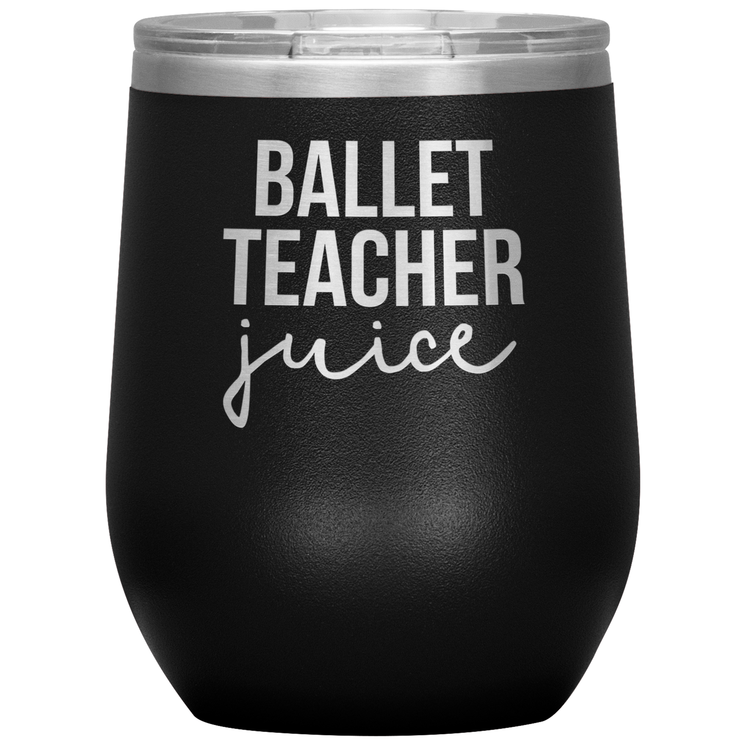 Ballet Teacher Wine Tumbler, Ballet Teacher Gifts, Travel Wine Cup, Birthday Gifts for Men and Women