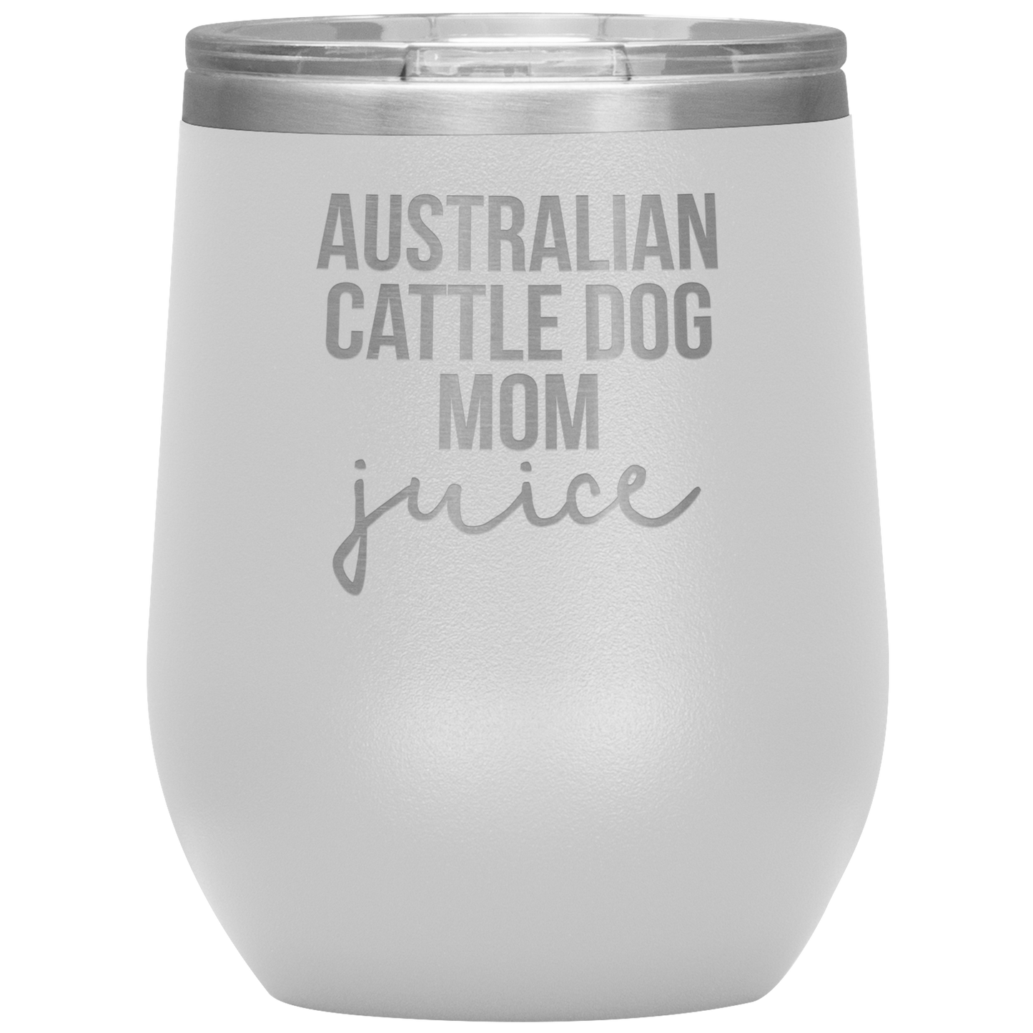 Australian Cattle Dog Mom Wine Tumbler, Funny Travel Wine Cup, Birthday Gifts for Men and Women