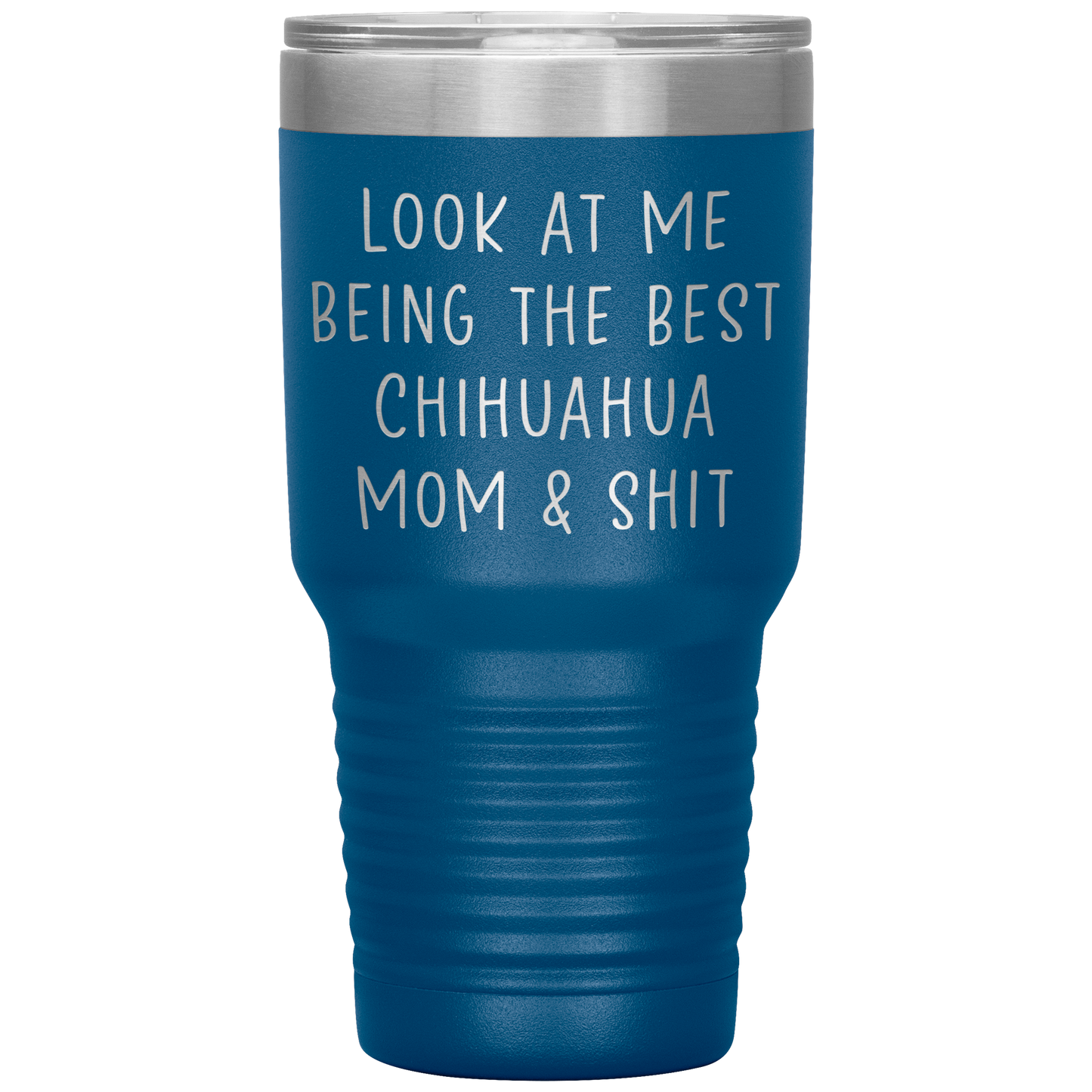 Chihuahua Mom Tumbler, Funny Travel Coffee Mug, Birthday Gifts for Men and Women