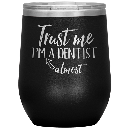 Dental School Student Wine Tumbler, Dental School Student Gifts, Travel Wine Cup, Birthday Gifts for Men and Women