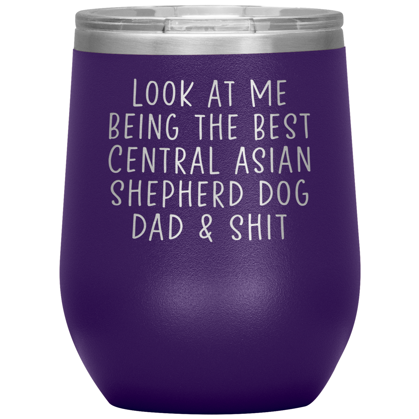 Central Asian Shepherd Dog Dad Wine Tumbler, Funny Gifts, Travel Wine Cup, Birthday Gifts for Men and Women