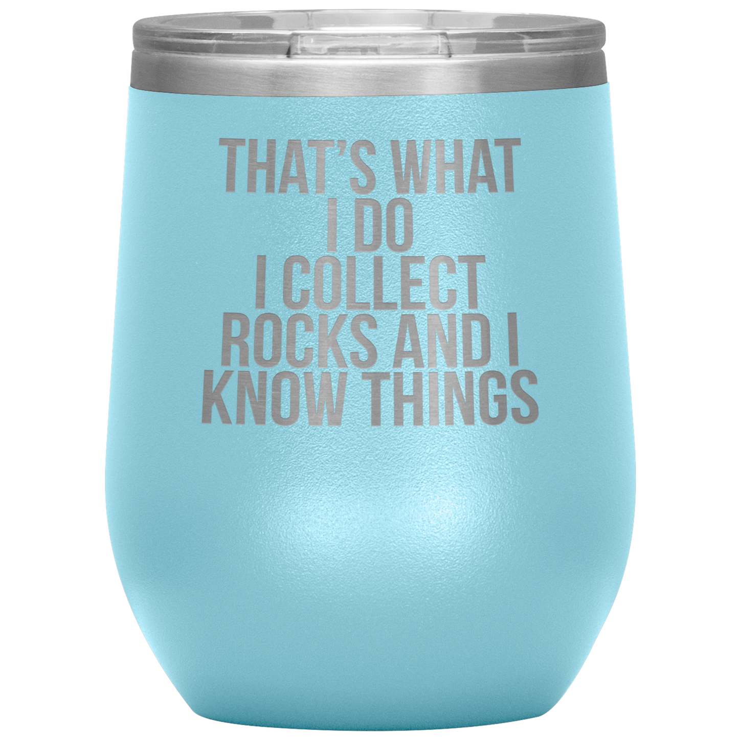 Rock Collector Wine Tumbler, Rock Collector Gifts, Travel Wine Cup, Birthday Gifts for Men and Women