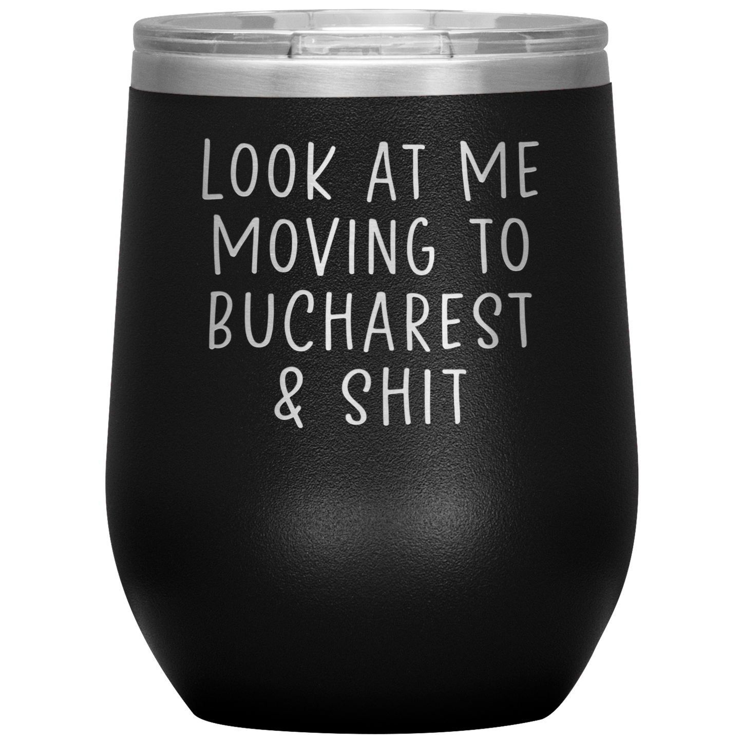 Moving to Bucharest Romania Wine Tumbler, Funny Moving Away Gifts, Housewarming Travel Wine Cup, Birthday Gifts for Men and Women