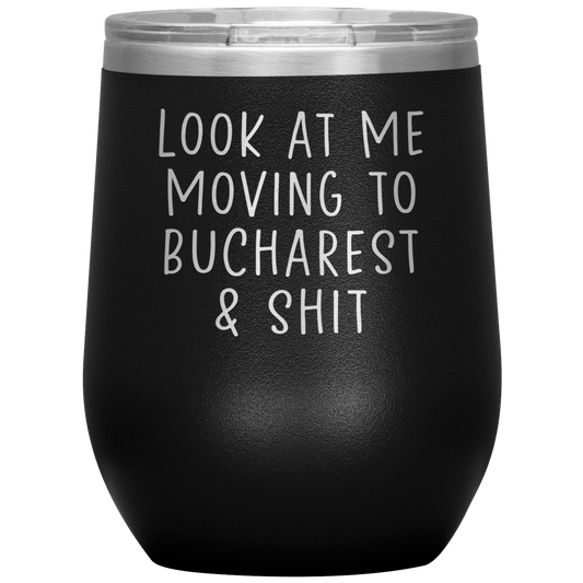 Moving to Bucharest Romania Wine Tumbler, Funny Moving Away Gifts, Housewarming Travel Wine Cup, Birthday Gifts for Men and Women