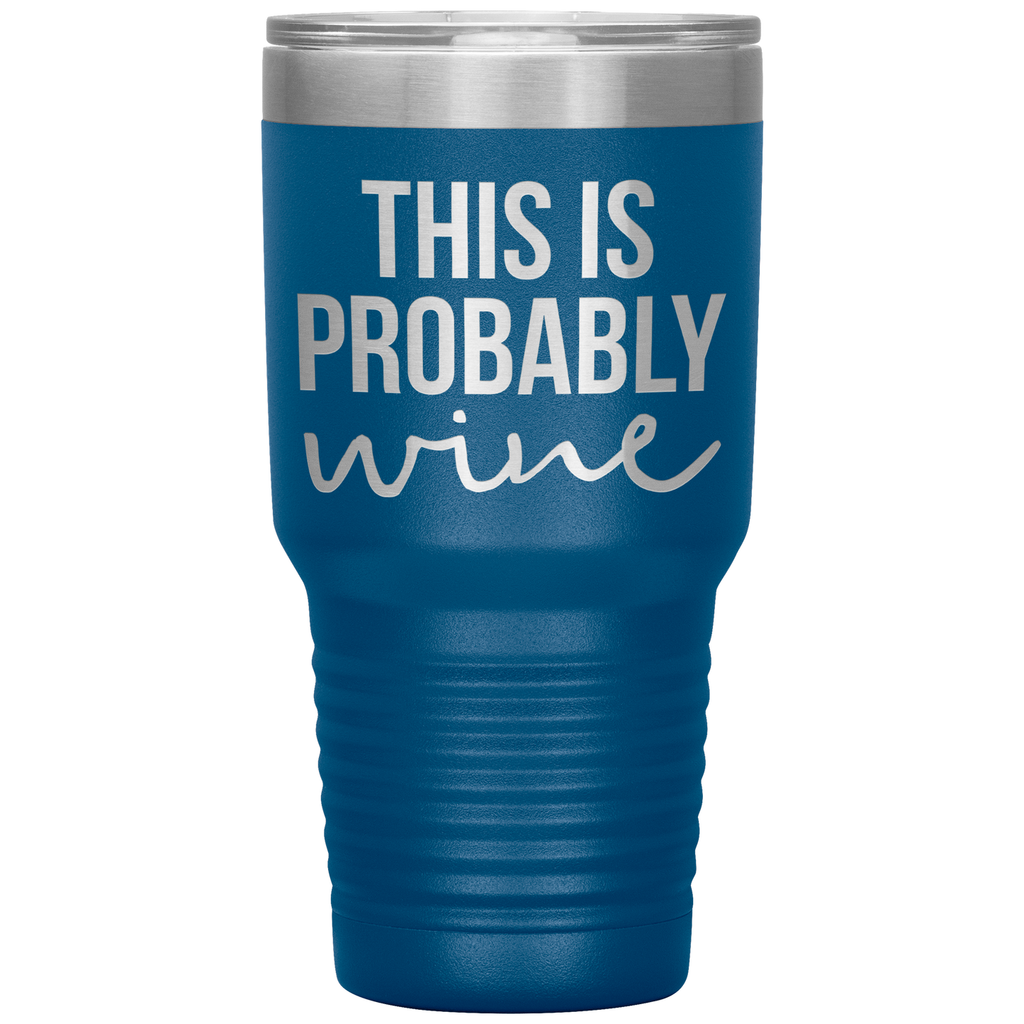 This is Probably Wine Lover Tumbler, This is Probably Wine Lover Gifts, Travel Coffee Mug, Birthday Gifts for Men and Women