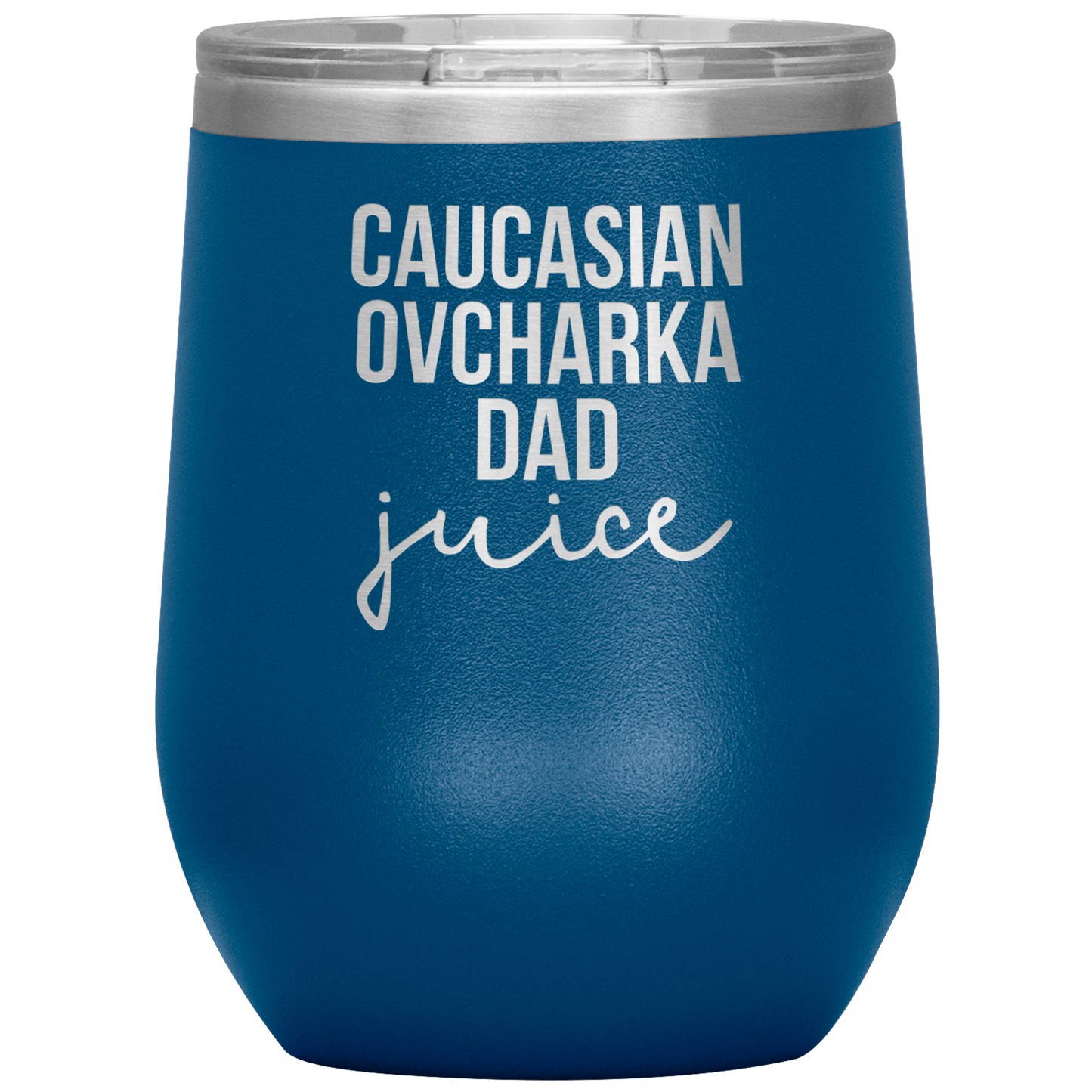 Caucasian Ovcharka Dad Wine Tumbler, Caucasian Ovcharka Dad Gifts, Travel Wine Cup, Birthday Gifts for Men and Women