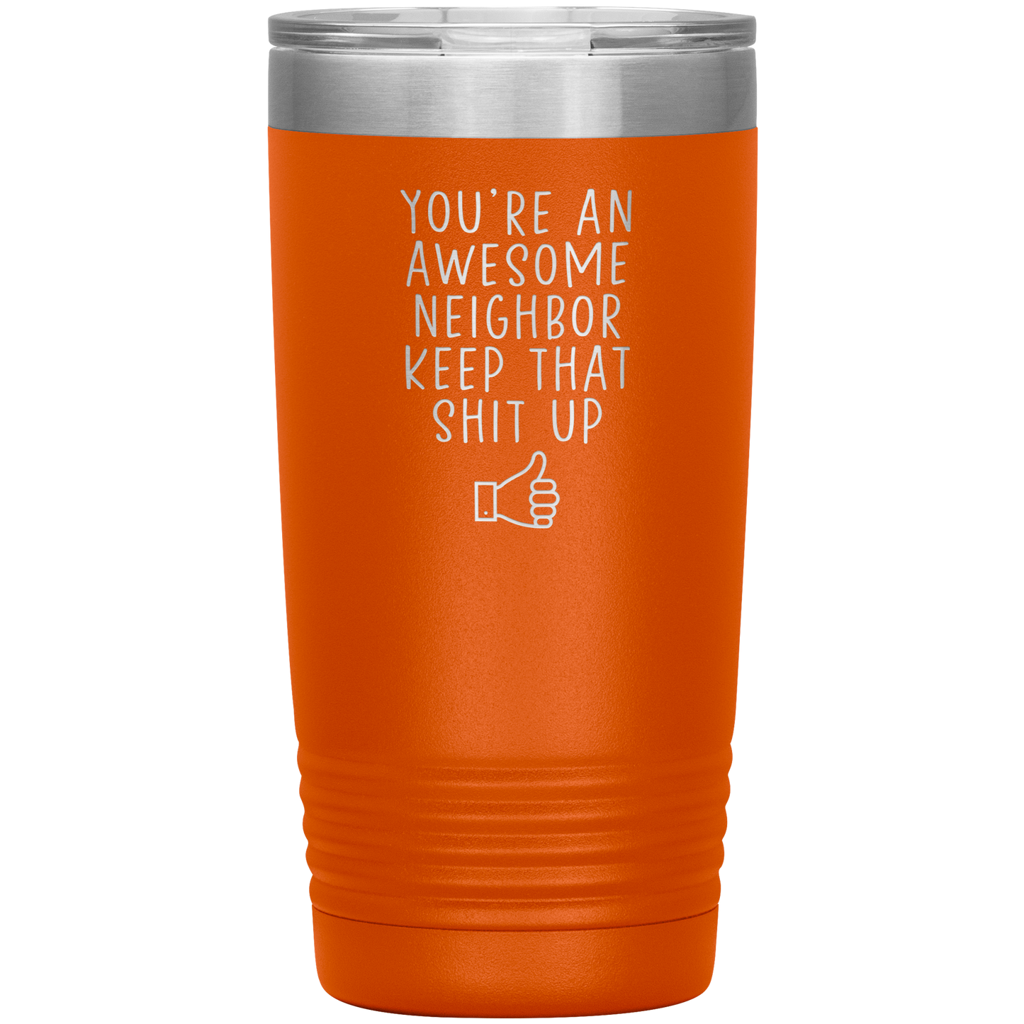 Neighbor Tumbler, Neighbor Gifts, Travel Coffee Mug, Birthday Gifts for Men and Women