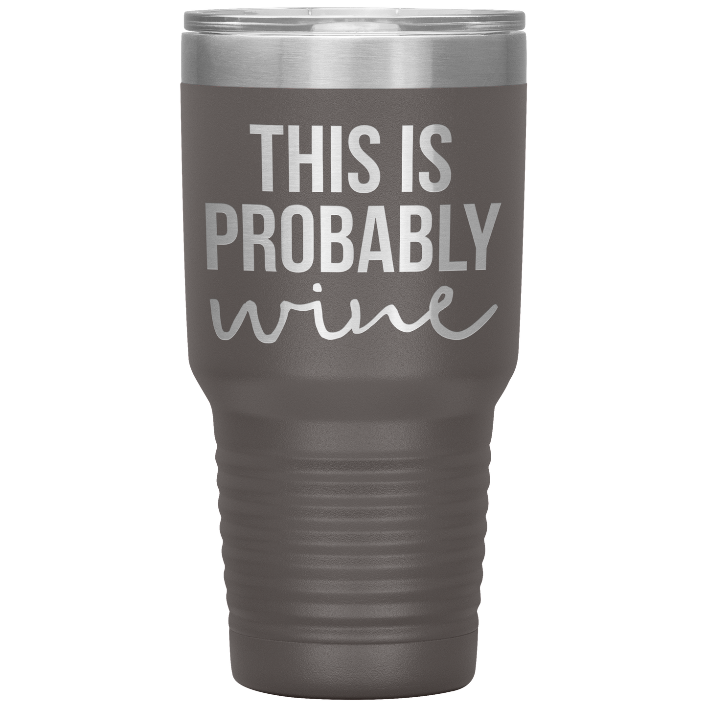 This is Probably Wine Lover Tumbler, This is Probably Wine Lover Gifts, Travel Coffee Mug, Birthday Gifts for Men and Women