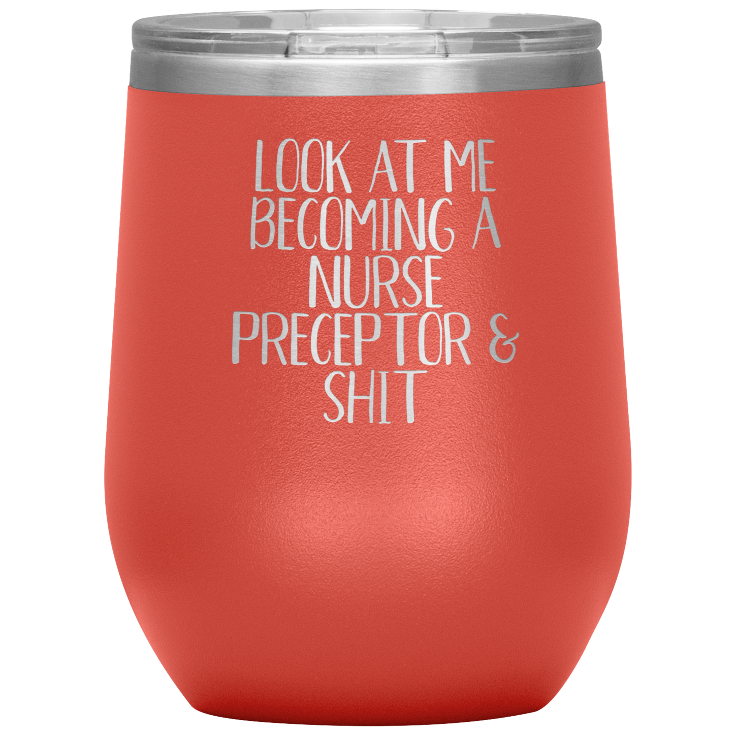 Nurse Preceptor Wine Tumbler, Nurse Preceptor Gifts, Travel Wine Cup, Birthday Gifts for Men and Women