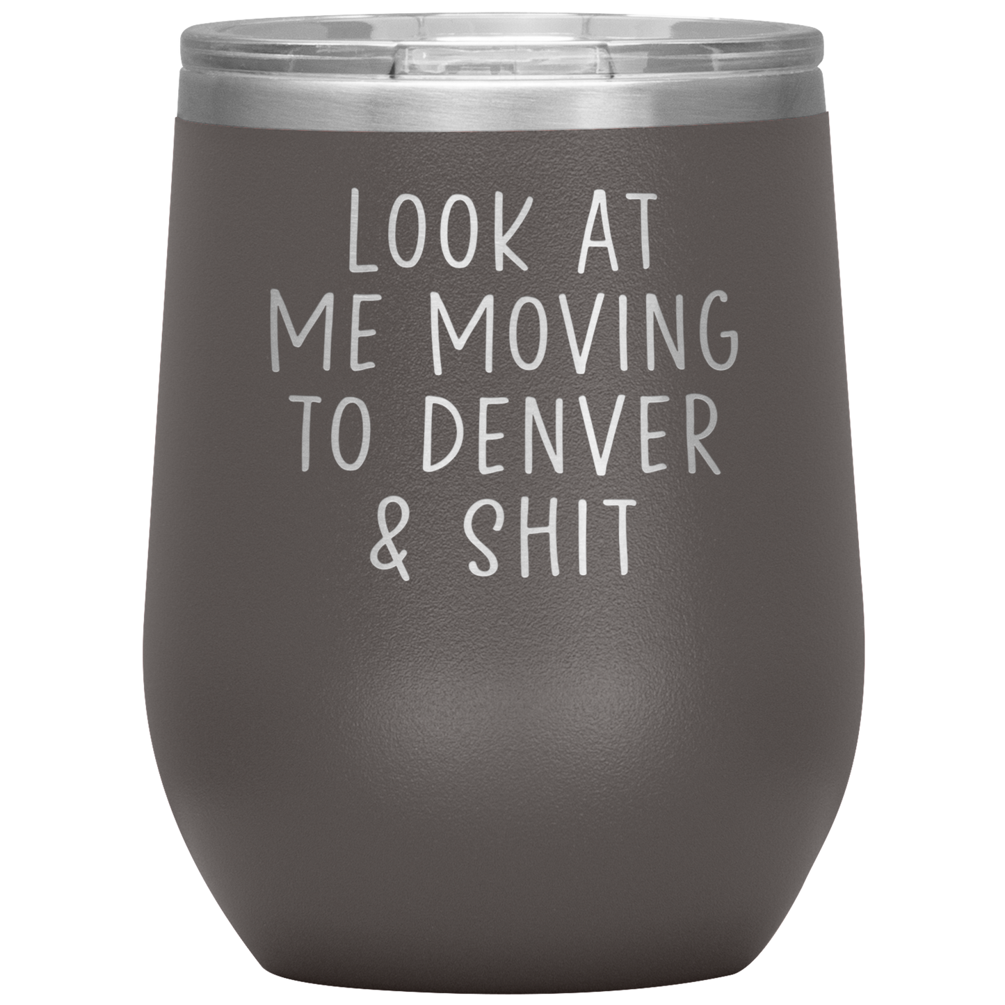 Moving to Denver Wine Tumbler, Moving to Denver Gifts, Travel Wine Cup, Birthday Gifts for Men and Women