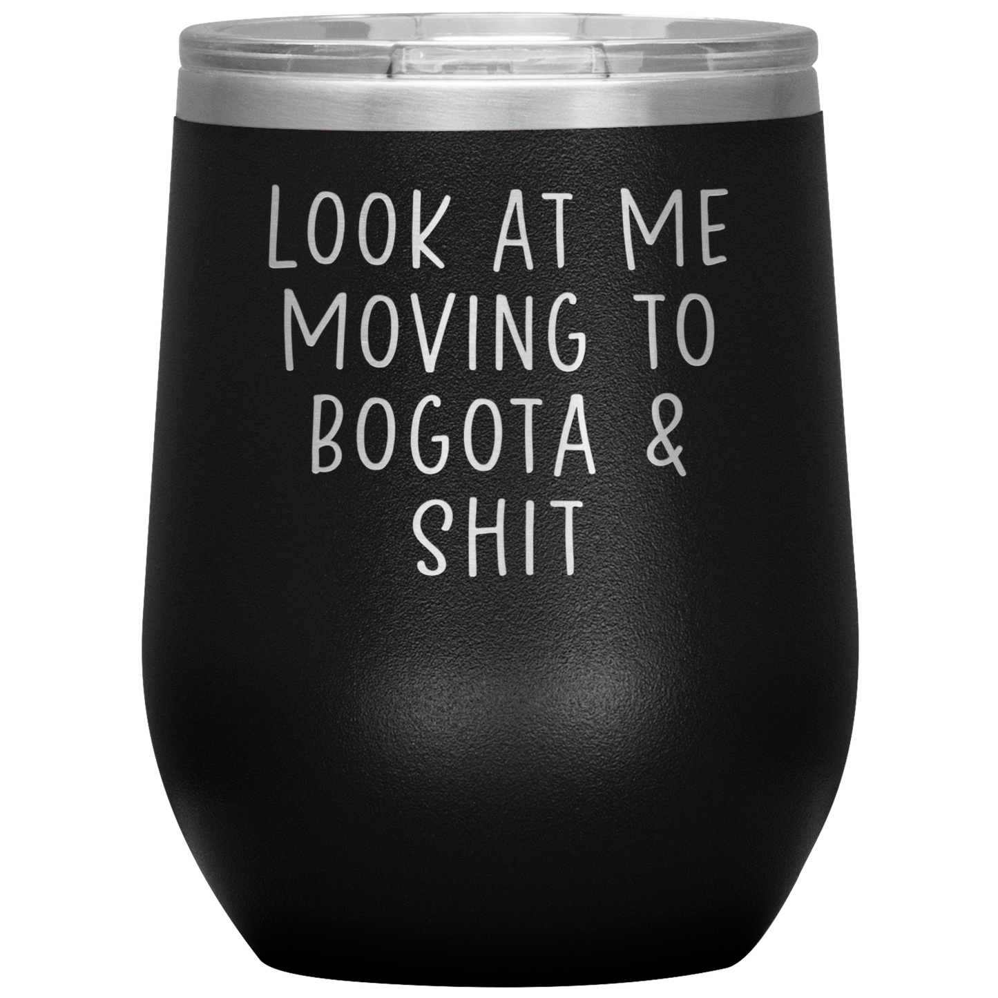 Moving to Bogota Colombia Wine Tumbler, Funny Moving Away Gifts, Housewarming Travel Wine Cup, Birthday Gifts for Men and Women