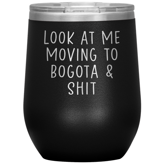 Moving to Bogota Colombia Wine Tumbler, Funny Moving Away Gifts, Housewarming Travel Wine Cup, Birthday Gifts for Men and Women