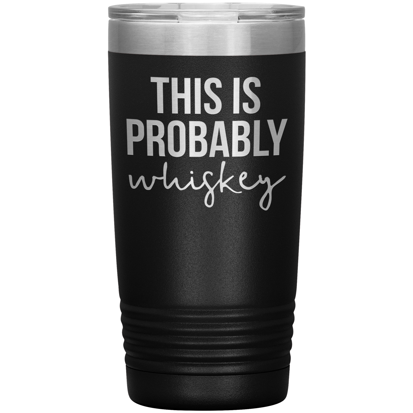 This is Probably Whiskey Lover Tumbler, This is Probably Whiskey Lover Gifts, Travel Coffee Mug, Birthday Gifts for Men and Women