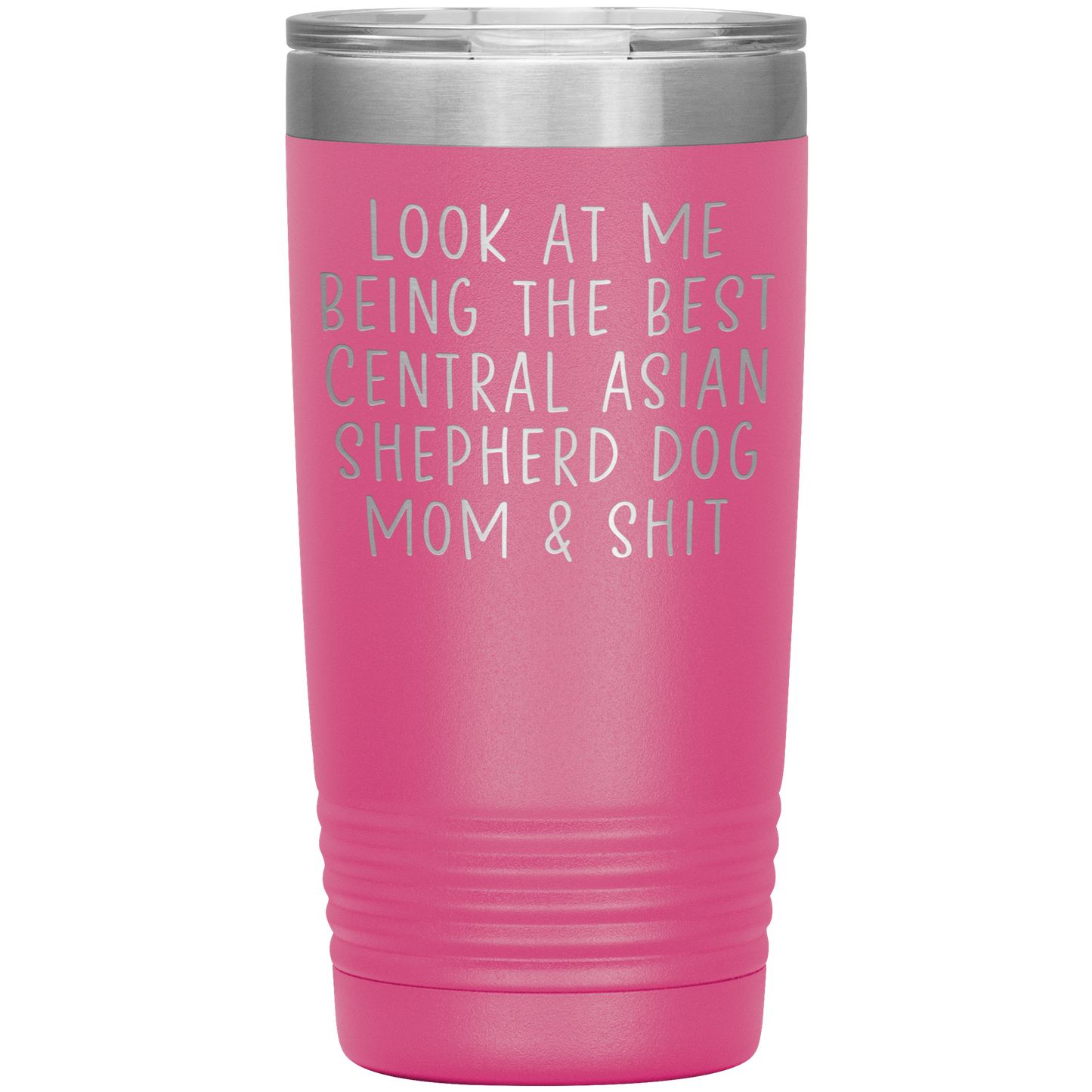 Central Asian Shepherd Dog Mom Tumbler, Funny Travel Coffee Mug, Birthday Gifts for Men and Women