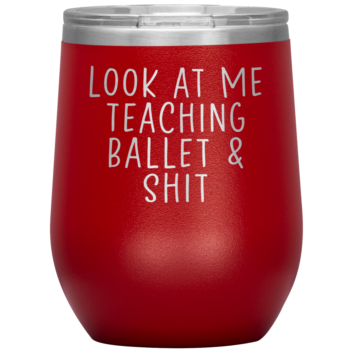 Ballet Teacher Wine Tumbler, Ballet Teacher Gifts, Travel Wine Cup, Birthday Gifts for Men and Women