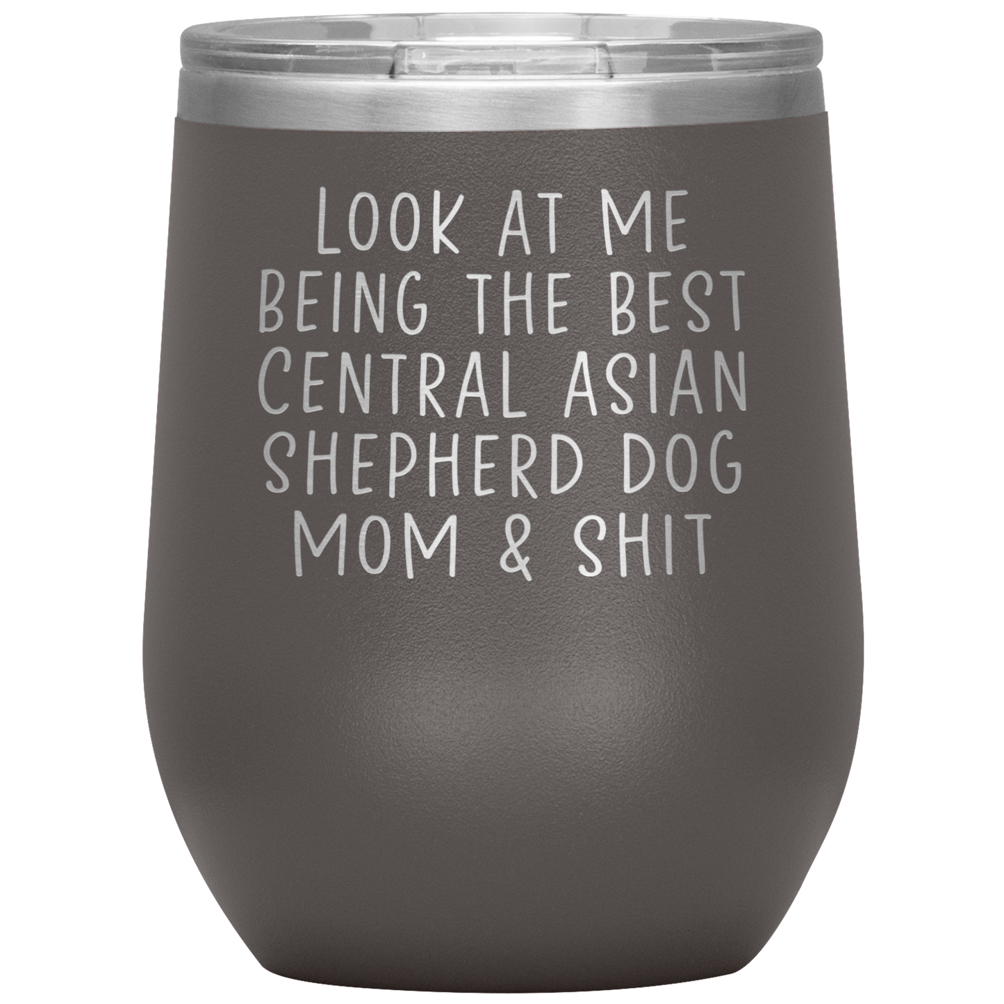 Central Asian Shepherd Dog Mom Wine Tumbler, Funny Gifts, Travel Wine Cup, Birthday Gifts for Men and Women