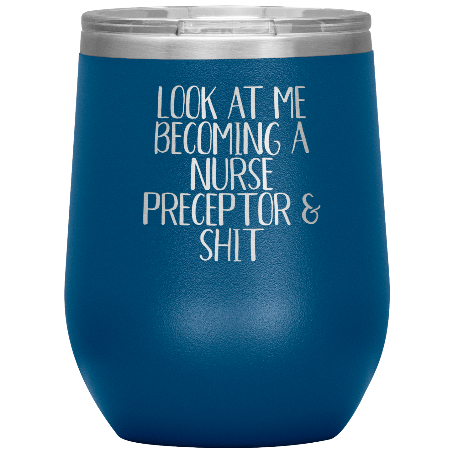 Nurse Preceptor Wine Tumbler, Nurse Preceptor Gifts, Travel Wine Cup, Birthday Gifts for Men and Women