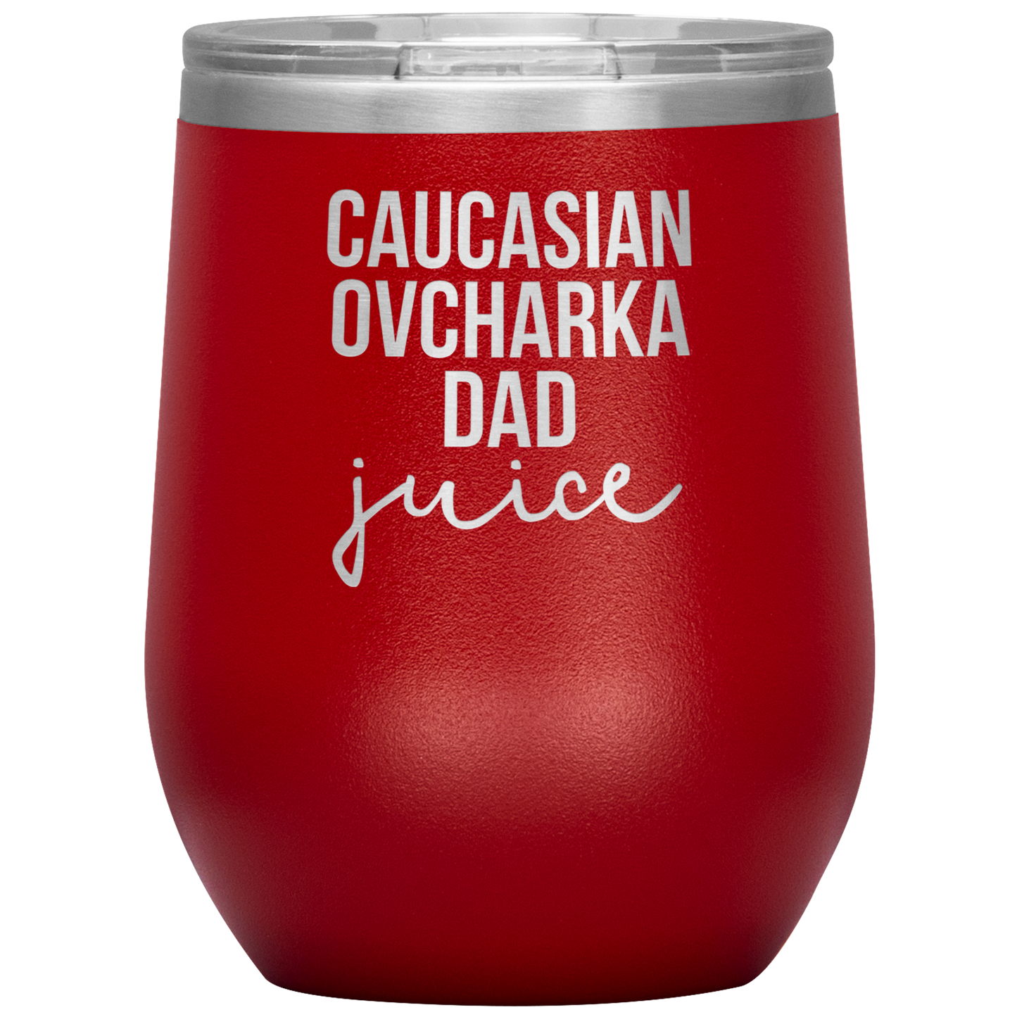 Caucasian Ovcharka Dad Wine Tumbler, Caucasian Ovcharka Dad Gifts, Travel Wine Cup, Birthday Gifts for Men and Women