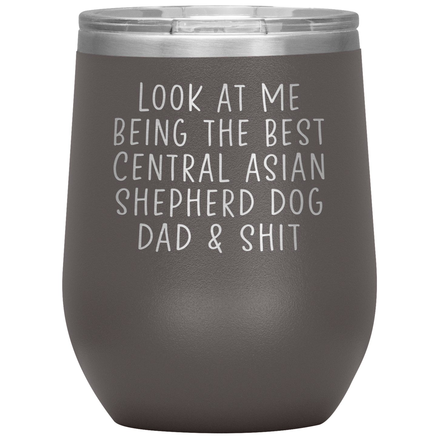 Central Asian Shepherd Dog Dad Wine Tumbler, Funny Gifts, Travel Wine Cup, Birthday Gifts for Men and Women