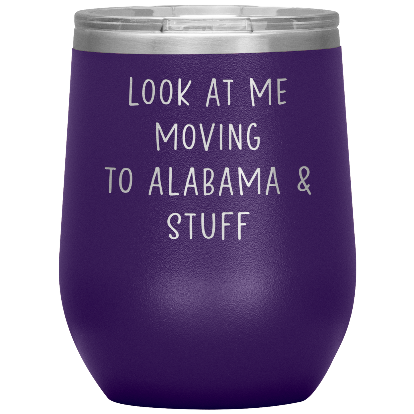 Moving to Alabama Wine Tumbler, Funny Travel Wine Cup, Birthday Gifts for Men and Women