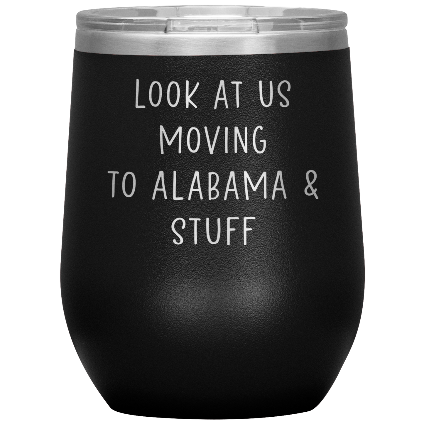 Moving to Alabama Wine Tumbler, Funny Travel Wine Cup, Birthday Gifts for Men and Women