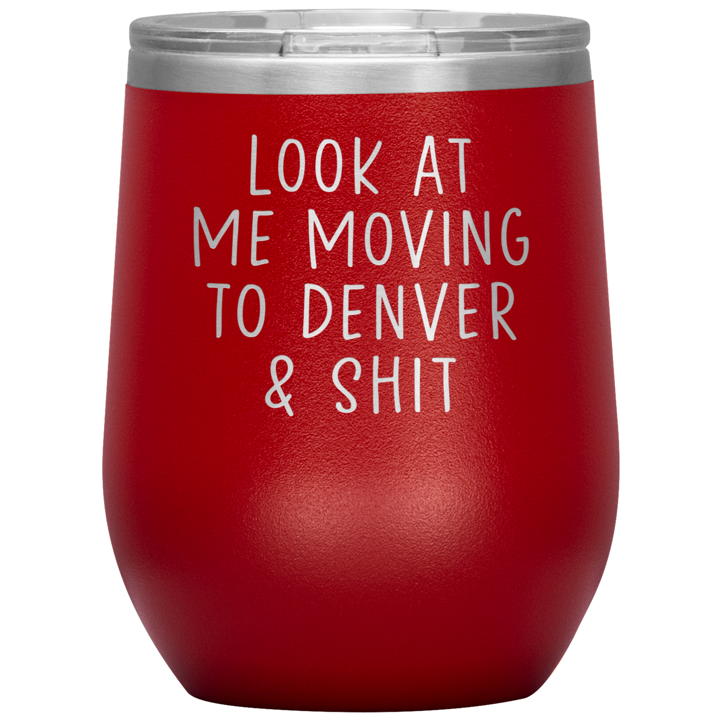 Moving to Denver Wine Tumbler, Moving to Denver Gifts, Travel Wine Cup, Birthday Gifts for Men and Women